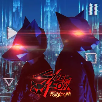 Foxxism by Cyber Foxx