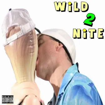 Wild 2 Nite by Yo Minus