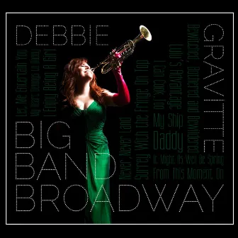 Big Band Broadway by Debbie Gravitte