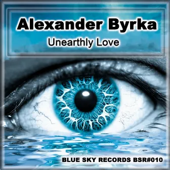 Unearthly Love by Alexander Byrka