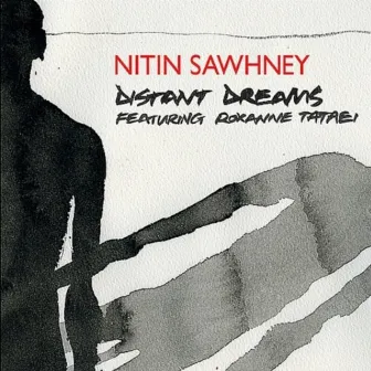 Distant Dreams by Nitin Sawhney