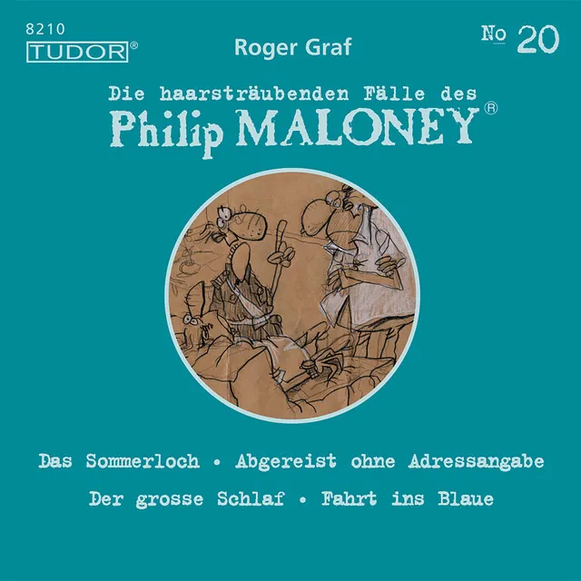 Die haarsträubenden Fälle des Philip Maloney, No.20 (Das Sommerloch, Abgereist ohne Adressangabe, Der grosse Schlaf, Fahrt ins Blaue)