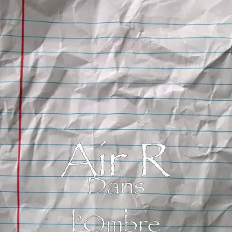 Dans l’Ombre by Air R