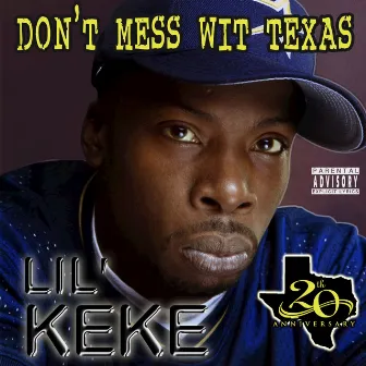 Don't Mess wit Texas (20th Anniversary) by Lil' Keke