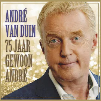 75 Jaar Gewoon André by André van Duin