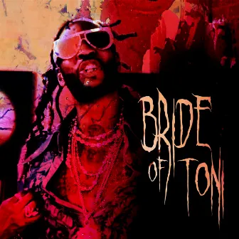 Bride of Toni by 2 Chainz