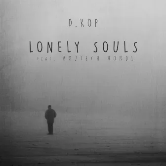 Lonely Souls (feat. Vojtěch Hondl) by D.Kop