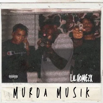 Murda Musik by Lil Homie2x