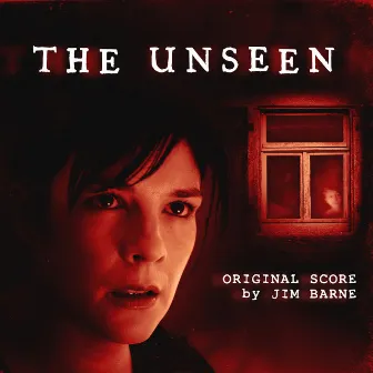 The Unseen (Original Motion Picture Soundtrack) by Jim Barne