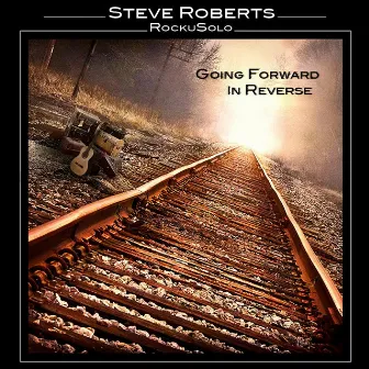 Going Forward In Reverse by Steve Roberts