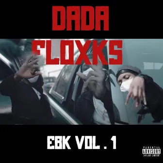 EBK, Vol. 1 by Dada Floxks