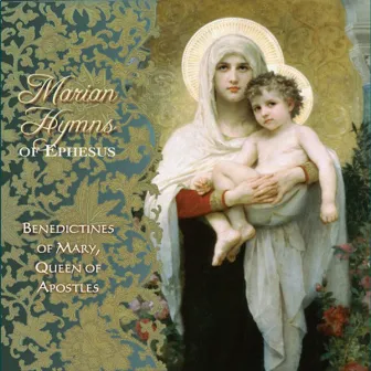 Marian Hymns at Ephesus by Benedictines of Mary, Queen of Apostles