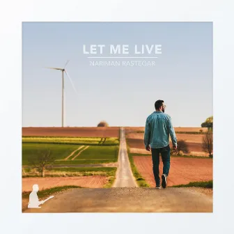 Let Me Live by Nariman Rastegar