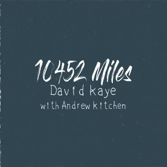 10452 Miles by David Kaye