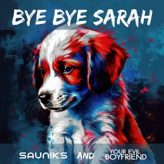 Bye Bye Sarah by Sauniks