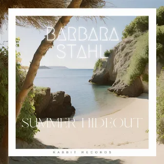 Summer Hideout by Barbara Stahl