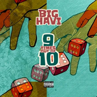 9 Times Out Of 10 by Big Havi