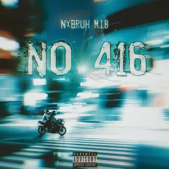 No 416 by Nxbruh M.I.B