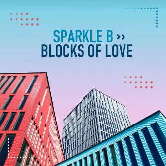 Blocks of Love by Sparkle B