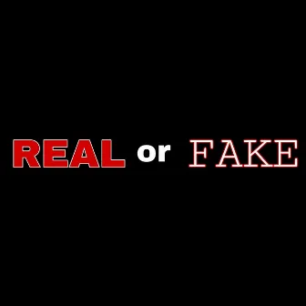 Real or Fake by Kuntry Blahk