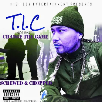 Change the game (Screwed & Chopped) by T.I.C