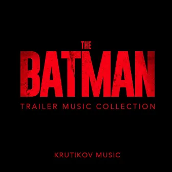 The Batman Trailer Music Collection by Krutikov Music