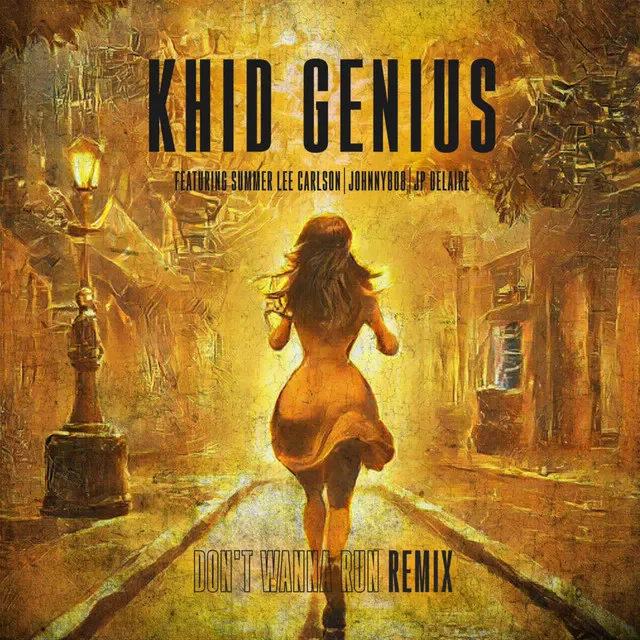 Don't Wanna Run (Khid Genius Remix)