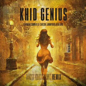 Don't Wanna Run (Khid Genius Remix) by Khid Genius