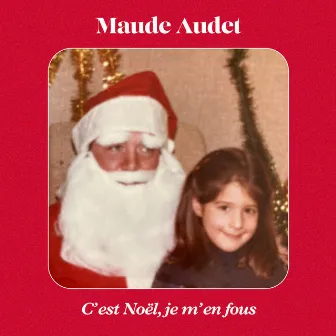 C'est Noël, je m'en fous by Maude Audet