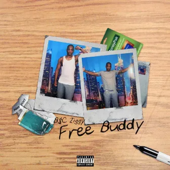 Free Buddy by B$C Ziggy