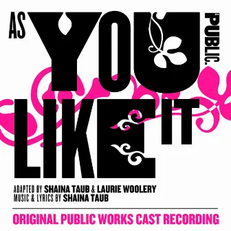 As You Like It (Original Public Works Cast Recording) by Shaina Taub