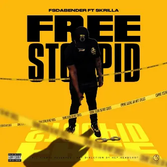 Free Stoopid by FSDaBender