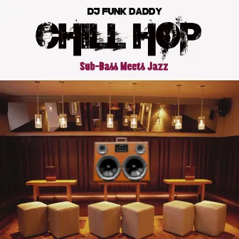 Chill Hop, Vol. 1 by DJ Funk Daddy