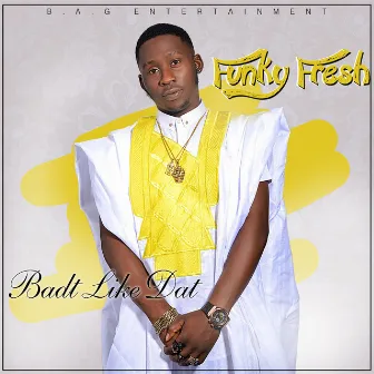 Badt Like Dat by Funky Fresh