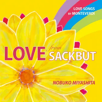 Love from Sackbut: Love Songs by Monteverdi by Yoshimichi Hamada