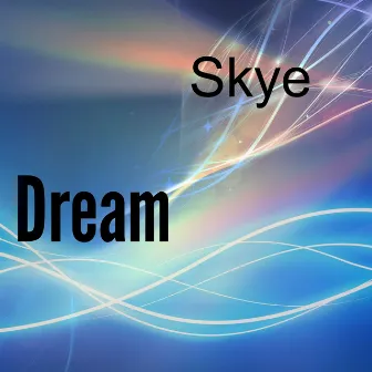 Dream by Skye