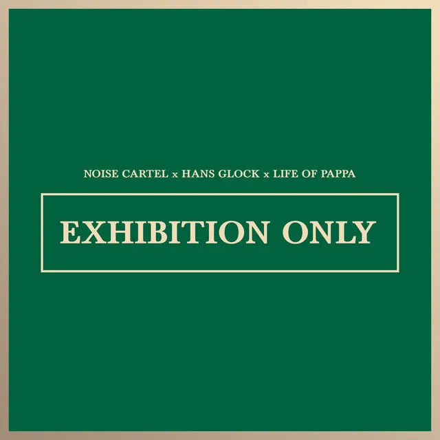 Exhibition Only (Feat Life Of Pappa)