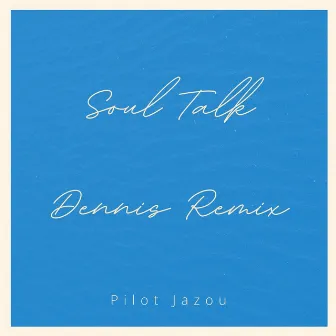 Soul Talk (Dennis Remix) by 