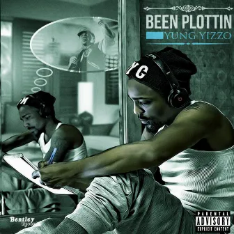 Been Plottin' by Yung Yizzo