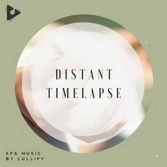 Distant Timelapse by Spa Music by Lullify