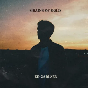 Grains of Gold by Ed Carlsen