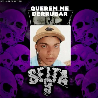 Querem Me Derrubar. Seita 9 by Ldévill