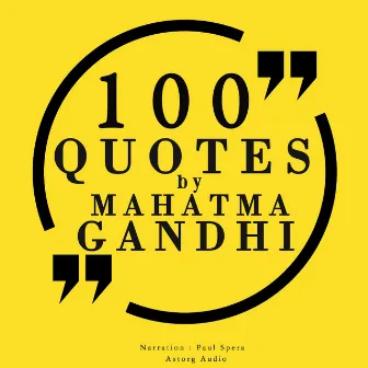 100 quotes by Mahatma Gandhi by Mahatma Gandhi