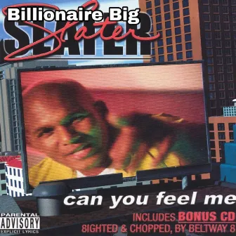 Can You Feel Me by Billionaire Big Slater