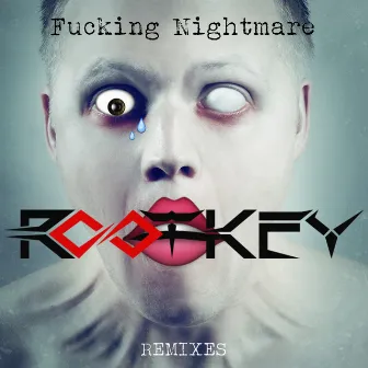 Fucking Nightmare - The Remixes by Rootkey