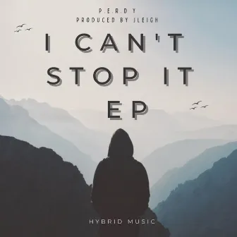 I CAN'T STOP IT by P.E.R.D.Y