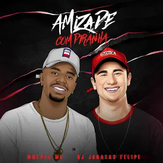 Mega Funk Amizade com Piranha by Mc MNeves