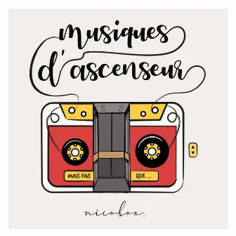 Musiques d'ascenseur (mais pas que...) by Nicobox