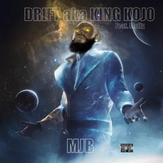 MJB by Drift AKA King Kojo