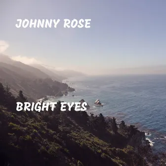 Bright Eyes by Johnny Rose